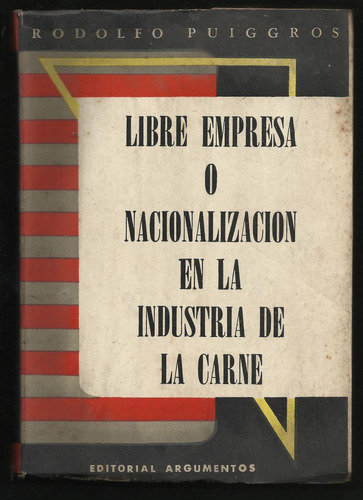 Puiggros Libre Empresa O Nacionalización Industria Carne