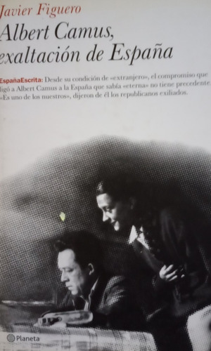 Libro Albert Camus, La Exaltacion De Espana Javier Figuero