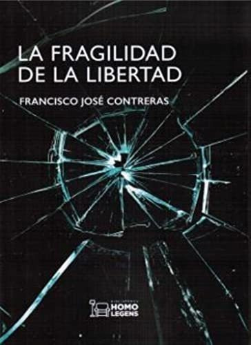 Libro : La Fragilidad De La Libertad Como Se Desgastan Los.