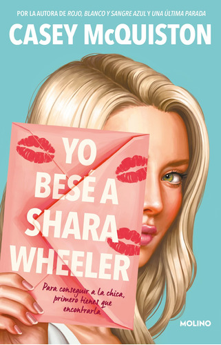 Libro Yo Besé A Shara Wheeler - Casey Mcquiston - Molino