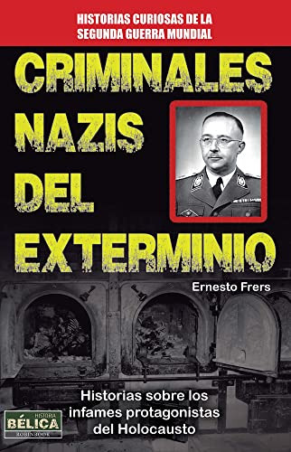 Libro Criminales Nazis Del Exterminio De Frers Ernesto Grupo