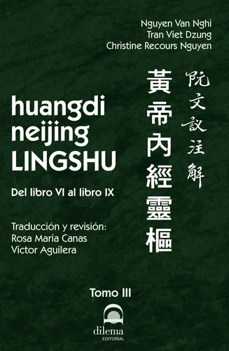 Huangdi Neijing Lingshu Tomo Iii. Del Libro Vi Al Libro Ix, De Recours Nguyen, Christine. Editorial Dilema, Tapa Dura En Español