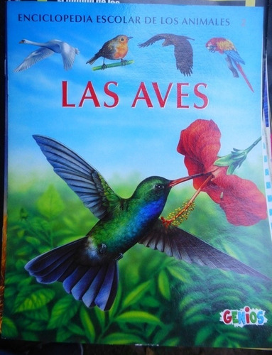 Las Aves - Enciclopedia Escolar De Los Animales 2 - Genios -