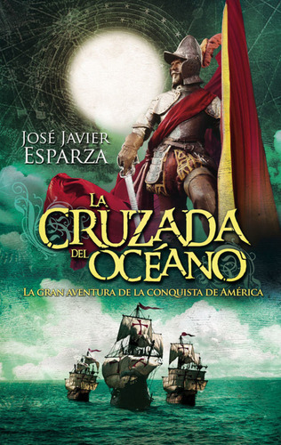 La Cruzada Del Oceano - Esparza, Jose Javier