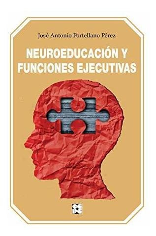 Neuroeducación Y Funciones Ejecutivas: 11 (educación Infanti