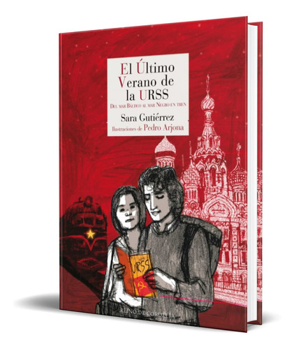 EL ÚLTIMO VERANO DE LA URSS, de SARA GUTIERREZ. Editorial Reino de cordelia, tapa blanda en español, 2021