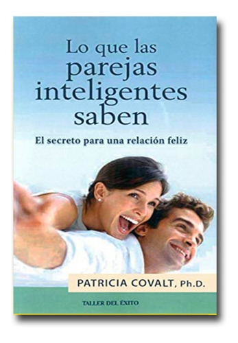 Lo Que Las Parejas Inteligentes Saben Patricia Covalt Físico