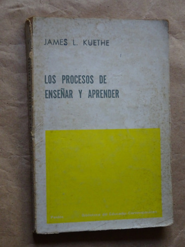 J.kuethe.los Procesos De Enseñar Y Aprender/