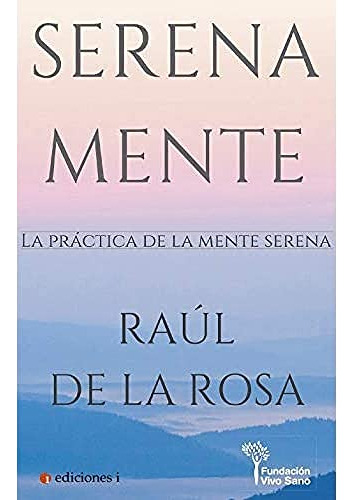 Libro Serena Mente De De La Rosa Raul Ediciones I (silversal