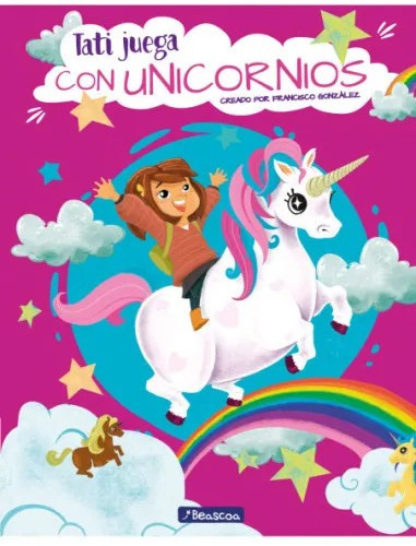 Libro Tati Juega Con Unicornios - Francisco González