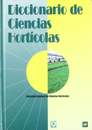 Diccionario De Ciencias Horticolas - Sociedad Española De Ci