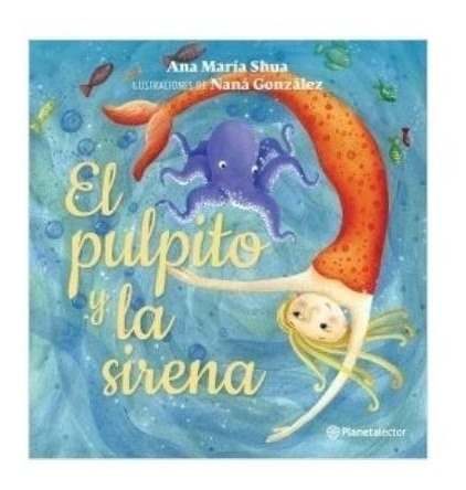 El Pulpito Y La Sirena - Ana María Shua