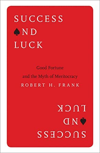 Success And Luck: Good Fortune And The Myth Of Meritocracy, De Frank, Robert H.. Editorial Princeton University Press, Tapa Blanda En Inglés