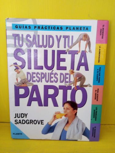 Tu Salud Y Tu Silueta Después Del Parto. Judy Sadgrove