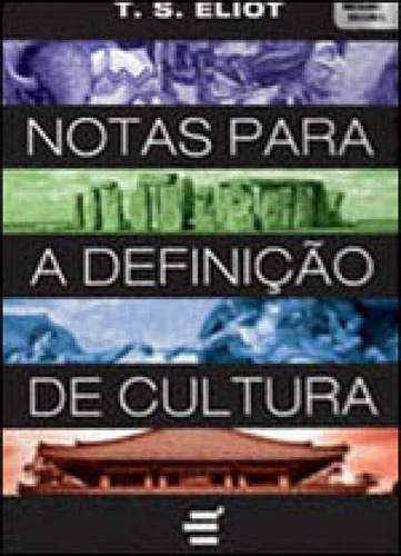 Notas Para A Definiçao De Cultura, De Eliot, T. S.. Editora E Realizaçoes, Capa Mole, Edição 1ª Ediçao - 2011 Em Português