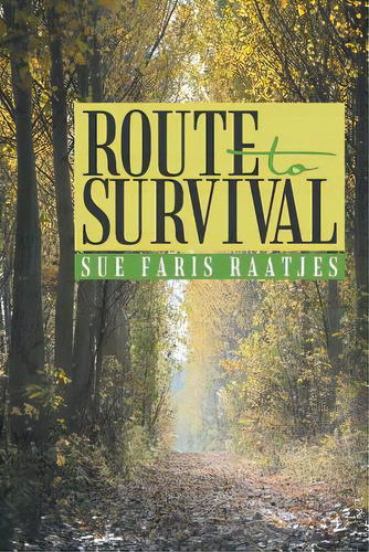 Route To Survival, De Raatjes, Sue Faris. Editorial Authorhouse, Tapa Blanda En Inglés
