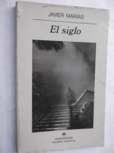 El Siglo Javier Marias Editorial Anagrama