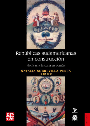 Sobrevilla Perea - Republicas Sudamericanas En Construccion