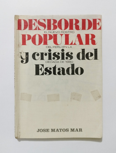 Desborde Popular Y Crisis Del Estado - José Matos Mar