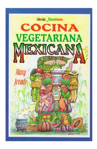 Libro: Cocina Vegetariana Mexicana Naturally) (spanish Editi