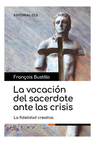 Libro La Vocacion Del Sacerdote Ante Las Crisis - Bustill...