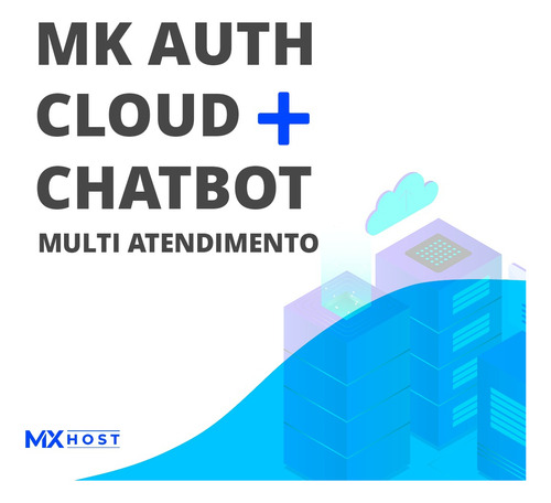Servidor Mk Auth Cloud + Chatbot Multi Atendimento