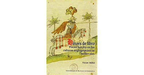 Héroes De Libro - Poesía Medieval, Millet, Univ. Santiago