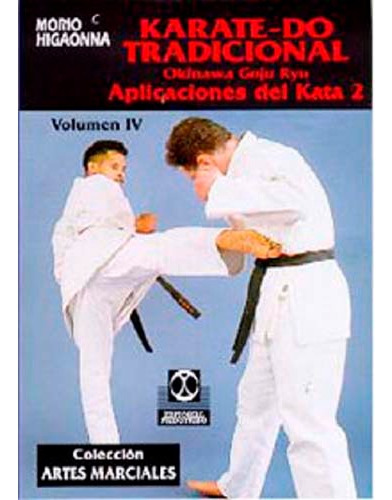 Karate-do Tradicional. Aplicaciones Del Kata 2 (vol. Iv)