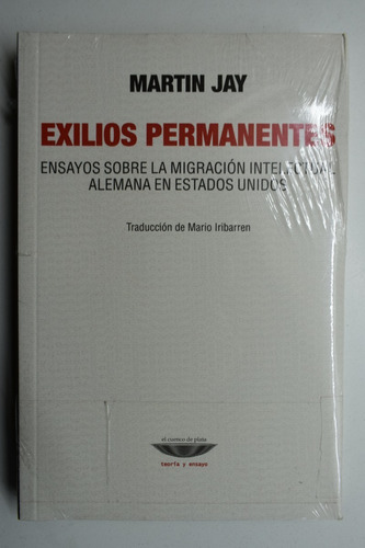 Exilios Permanentes Ensayos Sobre La Migracion Intelectuac70