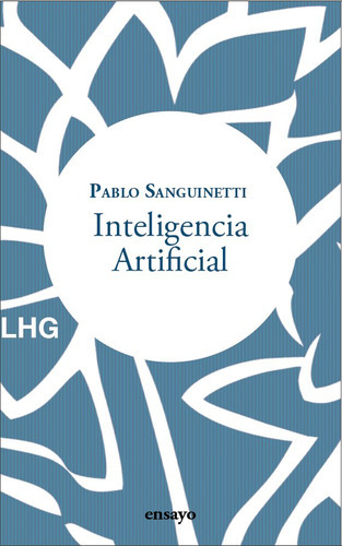 TECNOHUMANISMO, de SANGUINETTI, PABLO. Editorial La Huerta Grande, S.L., tapa blanda en español