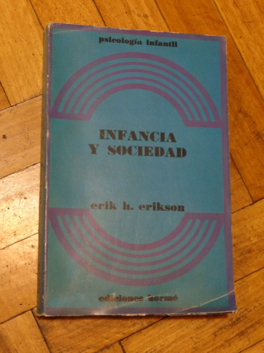 Infancia Y Sociedad. Erik H. Erikson. Ediciones Hormé&-.