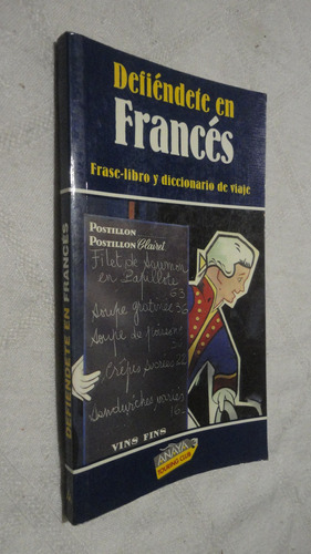 Defiéndete En Francés. Frase-libro Y Diccionario De Viaje