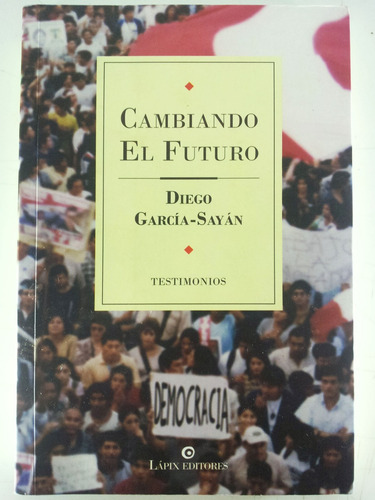 Diego García Sayán - Cambiando El Futuro - Testimonios (Usado)