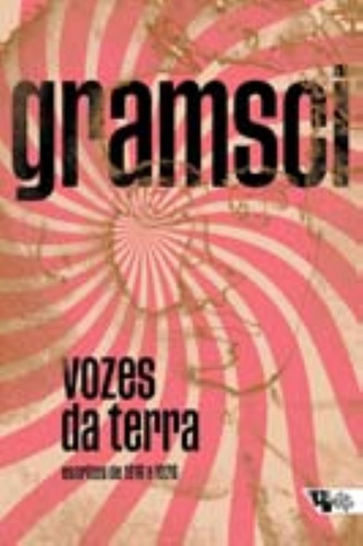 Vozes Da Terra: Escritos De 1916 A 1926, De Gramsci, Antonio. Editora Boitempo, Capa Mole Em Português