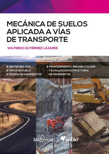 MECANICA DE SUELOS APLICADA A VIAS DE TRANSPORTE, de GUTIERREZ LAZARES, WILFREDO. Editorial Marcombo, tapa blanda en español