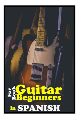 Libro : Guitar Book For Beginners In Spanish Adults And... 