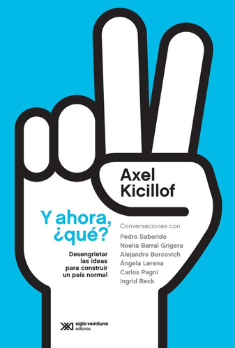 Y Ahora Que (coleccion Singular) De  Axel Kicillof