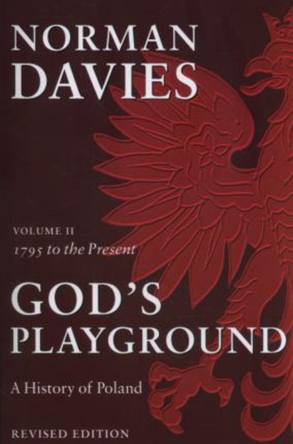 God's Playground A History Of Poland / Norman Davies