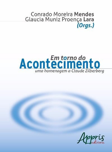 Em torno do acontecimento: uma homenagem a claude zilberberg, de Mendes, Conrado Moreira. Appris Editora e Livraria Eireli - ME, capa mole em português, 2015