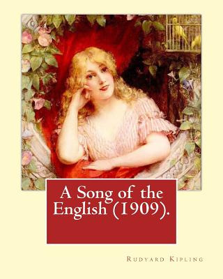 Libro A Song Of The English (1909). By: Rudyard Kipling, ...