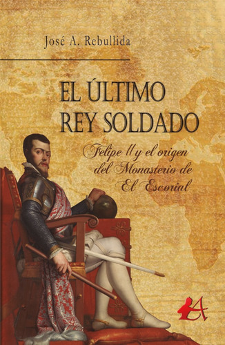 El Último Rey Soldado, De José Antonio Rebullida Porto