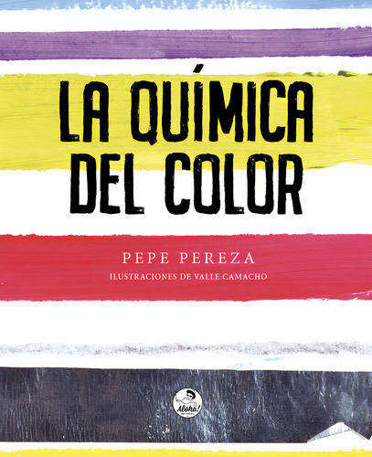 La Quãâmica Del Color, De , Pereza, Pepe. Editorial Aloha, Tapa Dura En Español