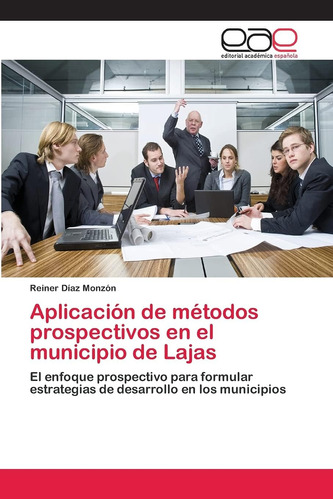 Libro: Aplicación De Métodos Prospectivos En El Municipio De