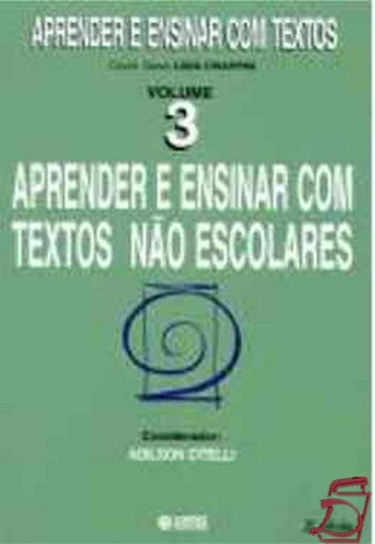 Aprender e ensinar com textos não escolares, de Citelli, Adilson. Cortez Editora e Livraria LTDA, capa mole em português, 2007