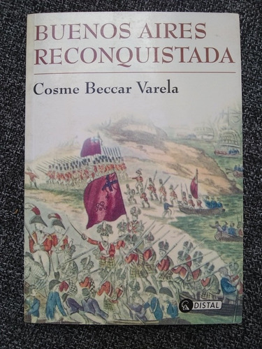 Buenos Aires Reconquistada. Cosme Beccar Varela.