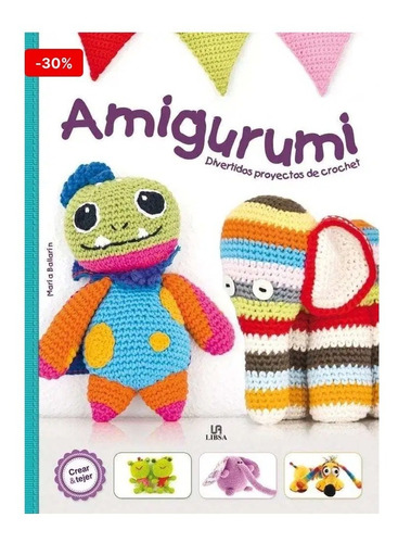 Libro Amigurumi Crear Y Tejer  Crochet Tejido  Manualidades