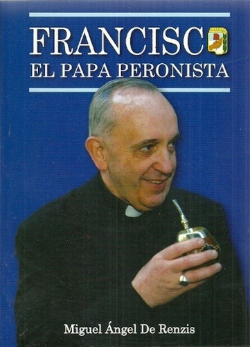 Francisco El Papa Peronista | MercadoLibre