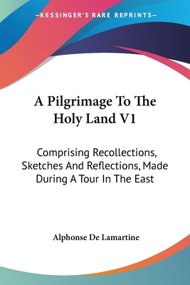 Libro A Pilgrimage To The Holy Land V1: Comprising Recoll...