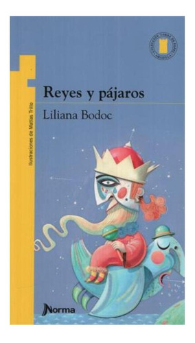 Reyes Y Pajaros Liliana Bodoc Norma None