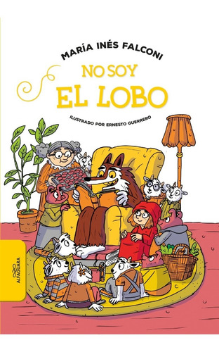 No Soy El Lobo - Maria Ines Falconi - Alfaguara - Libro
